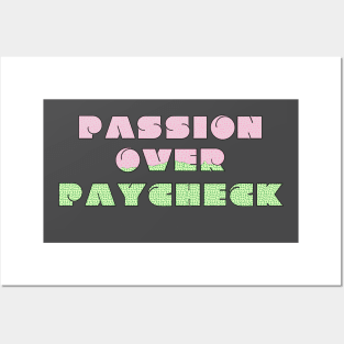 Passion Over Paycheck Posters and Art